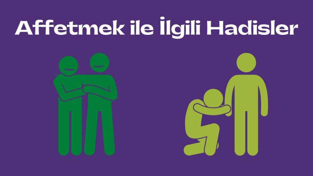 Affetmek ile İlgili Hadisler