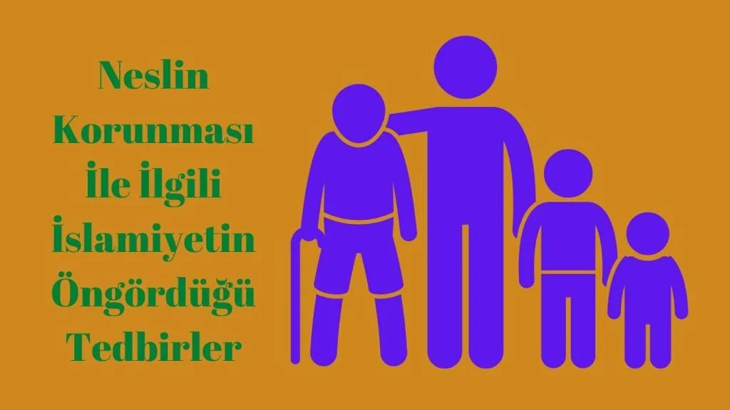 Neslin Korunması İle İlgili İslamiyetin Öngördüğü Tedbirler